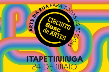 Itapetininga recebe Circuito Sesc de Artes 2025 no dia 24 de maio no Largo dos Amores 