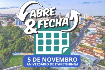 “Abre e fecha” – Aniversário de 255 anos de Itapetininga – 5 de novembro