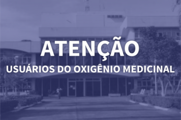 Atenção usuários do Oxigênio Medicinal