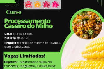 Prefeitura de Itapetininga e Senar trazem curso de processamento caseiro de milho no bairro do Retiro nos dias 17 e 18 de abril 