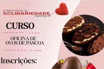 Fundo Social abre inscrições para Oficina de Ovos de Páscoa em parceria com o Senac
