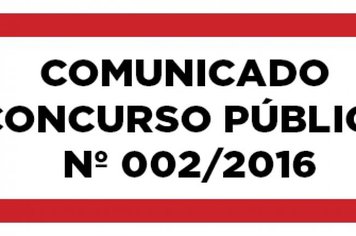 COMUNICADO CONCURSO PÚBLICO nº 002/2016
