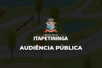 Prefeitura de Itapetininga realiza Audiências Públicas para elaboração da Lei de Diretrizes Orçamentárias (LDO) e a Lei Orçamentária Anual (LOA) 2025