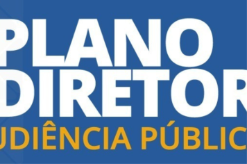 Audiências Públicas para revisão do Plano Diretor começam nesta terça-feira, dia 9, no Distrito do Gramadinho