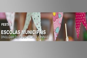 Escolas Municipais divulgam datas de Festas Juninas