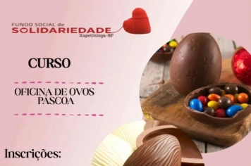 Fundo Social e Senac abrem inscrições para Oficina de Ovos de Páscoa