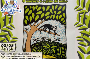 Espaço Estação Leitura traz “Tarde de Histórias” com Especial Folclore e conto “O Macaco e o Grão de Milho”