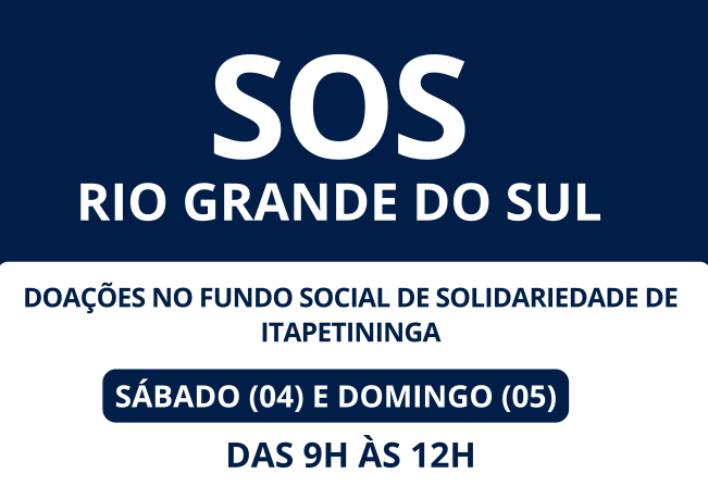 Fundo Social de Itapetininga ficará aberto no final de semana, sábado (04) e domingo (05), para receber doações às vítimas das chuvas no Rio Grande do Sul