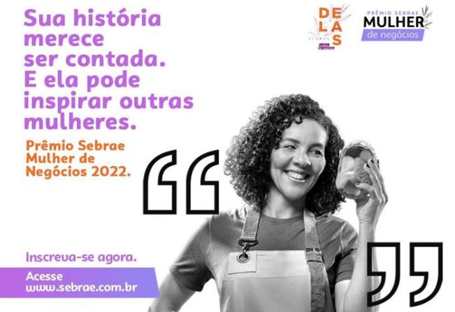 Inscrições abertas para o Prêmio Sebrae Mulher de Negócios 2022
