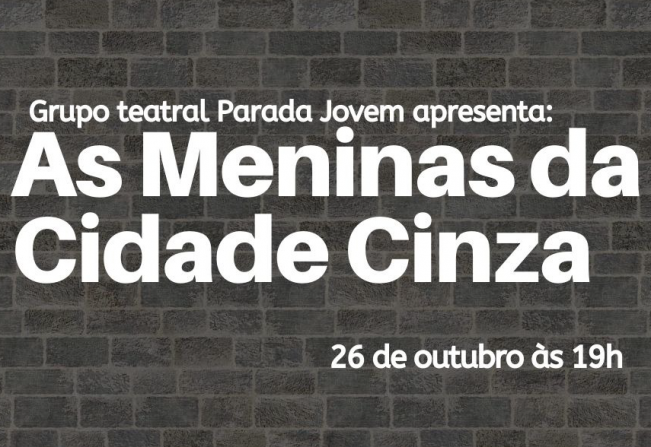 CEU das Artes apresenta “As Meninas da Cidade Cinza” em Itapetininga