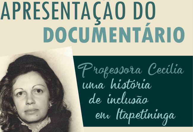 Apresentação do documentário “Professora Cecília, uma história de inclusão em Itapetininga” será nesta quarta-feira (27) na Escola Peixoto Gomide