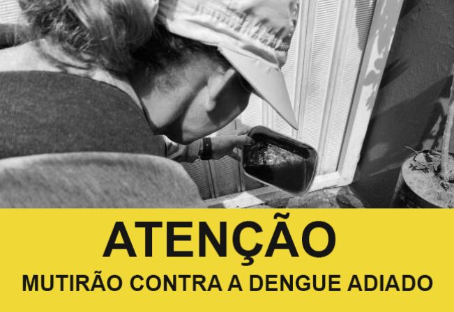 Mutirão contra a Dengue adiado