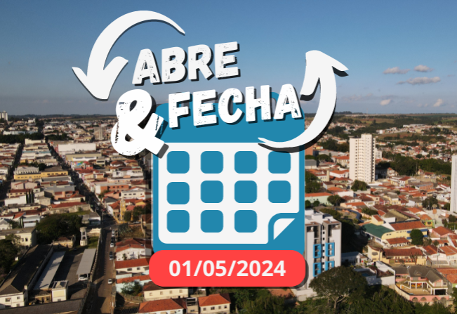 “Abre e fecha” do feriado do Dia do Trabalhador – 1º de maio